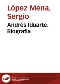 Andrés Iduarte. Biografía / Sergio López Mena | Biblioteca Virtual Miguel de Cervantes