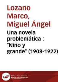 Una novela problemática : "Niño y grande" (1908-1922) / Miguel Ángel Lozano Marco | Biblioteca Virtual Miguel de Cervantes