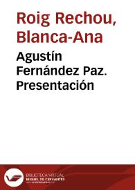 Agustín Fernández Paz. Presentación | Biblioteca Virtual Miguel de Cervantes