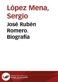 José Rubén Romero. Biografía / Sergio López Mena | Biblioteca Virtual Miguel de Cervantes