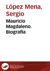 Mauricio Magdaleno. Biografía / Sergio López Mena | Biblioteca Virtual Miguel de Cervantes