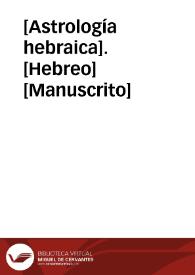 [Astrología hebraica]. [Hebreo]  [Manuscrito] | Biblioteca Virtual Miguel de Cervantes