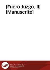 [Fuero Juzgo.  II]  [Manuscrito] | Biblioteca Virtual Miguel de Cervantes