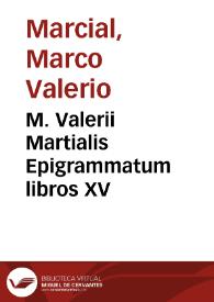 M. Valerii Martialis Epigrammatum libros XV / interpretatione et notis illustravit  Vincentius Colleso ... ad usum ... Delphini | Biblioteca Virtual Miguel de Cervantes
