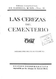 Obras Completas de Gabriel Miró. Vol. 2. Las cerezas del cementerio / prólogo por Miguel de Unamuno; revisión del texto y notas por P. C. [Pedro Caravia Hevia] | Biblioteca Virtual Miguel de Cervantes