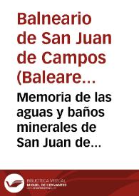 Memoria de las aguas y baños minerales de San Juan de Campos correspondiente á la temporada de 1892 que eleva á la M.I. Direccion general de Sanidad el médico-director de las mismas D. Pablo Alsina y Pou. | Biblioteca Virtual Miguel de Cervantes