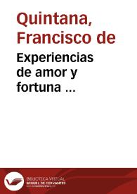 Experiencias de amor y fortuna ... / por el Licenciado Francisco de Cuevas, natural de Madrid ... | Biblioteca Virtual Miguel de Cervantes
