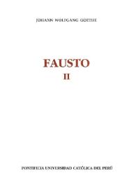 Fausto II / Johann Wolfgang Goethe; traducción y presentación de Manuel Antonio Matta | Biblioteca Virtual Miguel de Cervantes