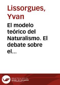 El modelo teórico del Naturalismo. El debate sobre el Naturalismo y el Simbolismo / Yvan Lissorgues | Biblioteca Virtual Miguel de Cervantes