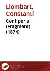 Cent per u (Fragment) (1874) | Biblioteca Virtual Miguel de Cervantes