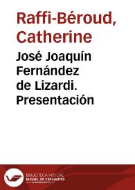 José Joaquín Fernández de Lizardi. Presentación / Catherine Raffi-Beroud | Biblioteca Virtual Miguel de Cervantes