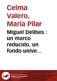 Miguel Delibes : un marco reducido, un fondo universal | Biblioteca Virtual Miguel de Cervantes