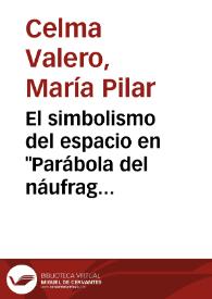 El simbolismo del espacio en "Parábola del náufrago", de Miguel Delibes | Biblioteca Virtual Miguel de Cervantes