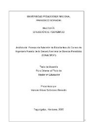 Análisis del proceso de selección de estudiantes a la carrera de Ingeniería Forestal de la Escuela Nacional de Ciencias Forestales (ESNACIFOR) / Mariano Eliseo Solórzano Alvarado | Biblioteca Virtual Miguel de Cervantes