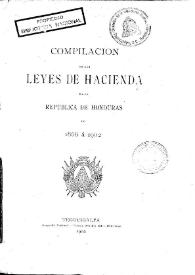 Compilación de las Leyes de Hacienda de la República de Honduras de 1866 á 1902 | Biblioteca Virtual Miguel de Cervantes