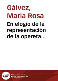 En elogio de la representación de la opereta intitulada "El Delirio", ejecutada en el Coliseo del Príncipe: oda / de María Rosa Gálvez de Cabrera | Biblioteca Virtual Miguel de Cervantes