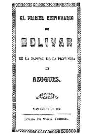 El primer centenario de Bolívar en la capital de la provincia de Azogues / Emilio Abad | Biblioteca Virtual Miguel de Cervantes