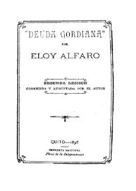 Deuda gordiana / por Eloy Alfaro | Biblioteca Virtual Miguel de Cervantes