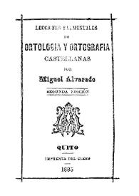 Lecciones elementales de ortología y ortografía castellanas / por Miguel Alvarado | Biblioteca Virtual Miguel de Cervantes