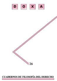 Doxa. Cuadernos de Filosofía del Derecho. Núm. 26, 2003 | Biblioteca Virtual Miguel de Cervantes