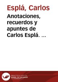 Anotaciones, recuerdos, apuntes y papeles sueltos de Carlos Esplá | Biblioteca Virtual Miguel de Cervantes