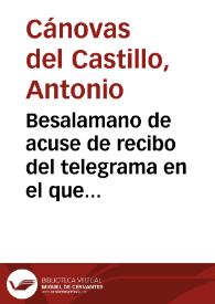 Besalamano de acuse de recibo del telegrama en el que se informa que el proyecto de reforma del barrio viejo de Barcelona no afecta en absoluto a la Iglesia de San Pablo del Campo | Biblioteca Virtual Miguel de Cervantes