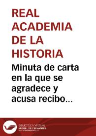Minuta de carta en la que se agradece y acusa recibo de dos recortes de periódicos de Edimburgo en los que se da noticia de la protección dispensada por Benedicto XIII a la Universidad de San Andrés de Glasgow, acompañados con unas fotografías | Biblioteca Virtual Miguel de Cervantes