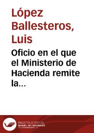 Oficio en el que el Ministerio de Hacienda remite la exposición de Isidro Ontoria sobre las antigüedades descubiertas en Clunia y que debido a la suspensión de las excavaciones pide "se forme un correccional de cien hombres para que las verifique de orden de su majestad". | Biblioteca Virtual Miguel de Cervantes