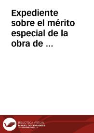 Expediente sobre el mérito especial de la obra de Ciríaco Miguel Vigil titulada "Asturias monumental, epigráfica y diplomática" para la recompensa a que se refiere el artículo 29 del reglamento de las Comisiones Provinciales de 24-11-1865. | Biblioteca Virtual Miguel de Cervantes