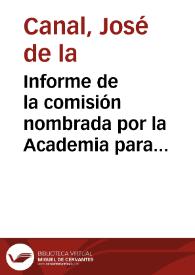 Informe de la comisión nombrada por la Academia para examinar el descubrimiento de un dólmen en Eguílaz, una inscripción romana en Asturias y ocho en Tarragona. | Biblioteca Virtual Miguel de Cervantes