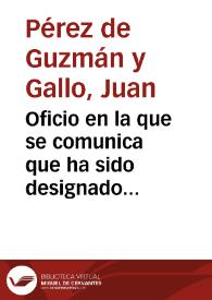 Oficio en la que se comunica que ha sido designado para formar parte de la Comisión que ha de informar sobre el origen de la fundación de la Ermita de San Isidro del Campo, por renuncia de Francisco de Laiglesia. | Biblioteca Virtual Miguel de Cervantes