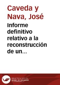 Informe definitivo relativo a la reconstrucción de un templo en Covadonga debido a su destrucción tras un desprendiente de piedras. | Biblioteca Virtual Miguel de Cervantes