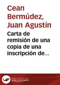 Carta de remisión de una copia de una inscripción de Ilipa que poseía Francisco de Bruna. Asimismo se solicitan se le remitan copias de las inscripciones árabes. | Biblioteca Virtual Miguel de Cervantes