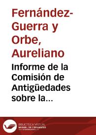 Informe de la Comisión de Antigüedades sobre la supresión de la Casa de Moneda. Los miembros de la Comisión apoyan la propuesta del Sr. Depret de recabar los cuatro volantes o prensas antiguas, elevando la petición, si es necesario, a instancias superiores. | Biblioteca Virtual Miguel de Cervantes