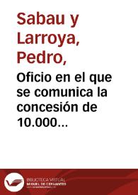 Oficio en el que se comunica la concesión de 10.000 reales para continuar las excavaciones previstas por la Real Academia de la Historia en Numancia. | Biblioteca Virtual Miguel de Cervantes