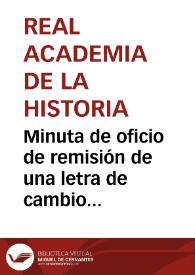 Minuta de oficio de remisión de una letra de cambio por valor de 10.000 reales destinada a las excavaciones de Numancia. | Biblioteca Virtual Miguel de Cervantes