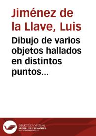Dibujo de varios objetos hallados en distintos puntos del término de Talavera de la Reina. | Biblioteca Virtual Miguel de Cervantes