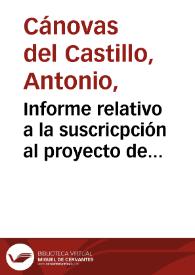 Informe relativo a la suscricpción al proyecto de monumento de Juan de Mariana en Talavera de la Reina. | Biblioteca Virtual Miguel de Cervantes