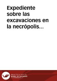 Expediente sobre las excavaciones en la necrópolis fenicia de Punta de Vaca | Biblioteca Virtual Miguel de Cervantes