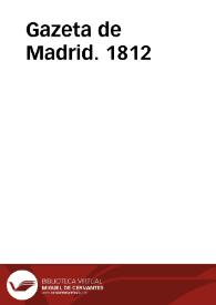 Gazeta de Madrid. 1812 | Biblioteca Virtual Miguel de Cervantes