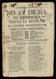 Comedia famosa, No ay dicha ni desdicha hasta la muerte / del Doctor Mirademescua [sic] | Biblioteca Virtual Miguel de Cervantes