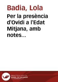 Per la presència d'Ovidi a l'Edat Mitjana, amb notes sobre les traduccions de les "Heroides" i de les "Metamorfosis" al vulgar / Lola Badia | Biblioteca Virtual Miguel de Cervantes