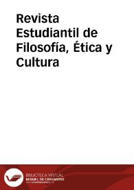Revista Estudiantil de Filosofía, Ética y Cultura | Biblioteca Virtual Miguel de Cervantes