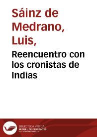 Reencuentro con los cronistas de Indias / Luis Sáinz de Medrano Arce | Biblioteca Virtual Miguel de Cervantes