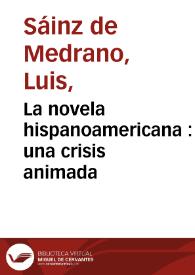 La novela hispanoamericana : una crisis animada / Luis Sáinz de Medrano Arce | Biblioteca Virtual Miguel de Cervantes