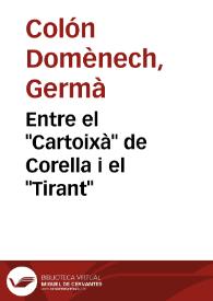 Entre el "Cartoixà" de Corella i el "Tirant" / Germà Colón Domènech | Biblioteca Virtual Miguel de Cervantes