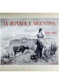 La República Argentina : 1906-1907 / publicado bajo la dirección del Sr. Benjamín Roqué | Biblioteca Virtual Miguel de Cervantes