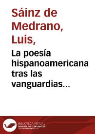 La poesía hispanoamericana tras las vanguardias históricas / Luis Sáinz de Medrano Arce | Biblioteca Virtual Miguel de Cervantes