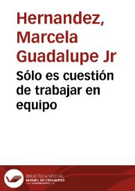 Sólo es cuestión de trabajar en equipo | Biblioteca Virtual Miguel de Cervantes