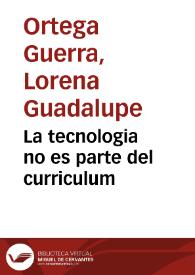 La tecnologia no es parte del curriculum | Biblioteca Virtual Miguel de Cervantes